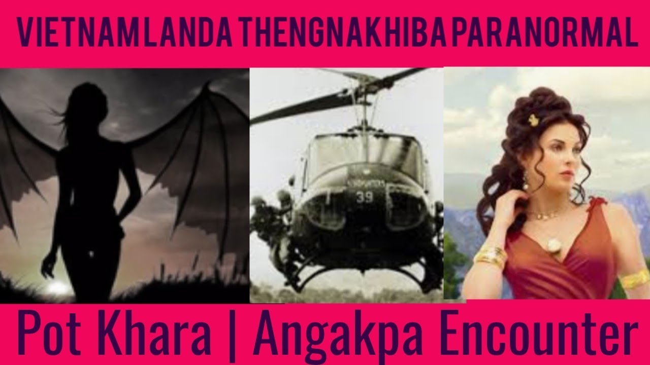 Vietnam Lan amadi world war-1 da thengnakhiba Angakpa pot khara | paranormal events