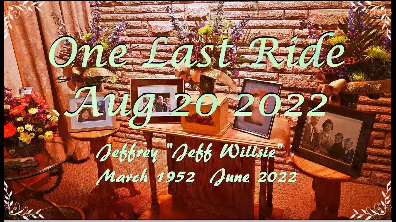 One Last Ride OSR Memorial to Kenneth Jeff Willsie Aug 20 2022