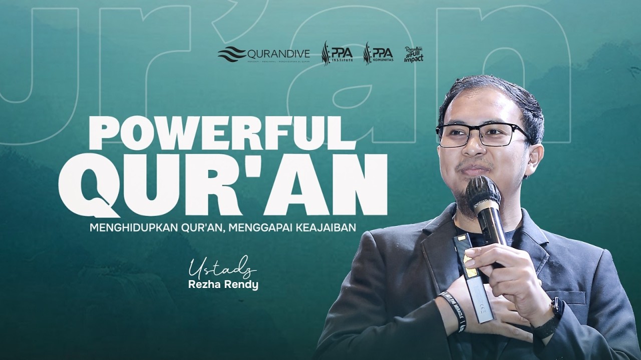 Powerful Qur'an - Menghidupkan Qur'an, Menggapai Keajaiban | 🎙️ Ustadz Rezha Rendy