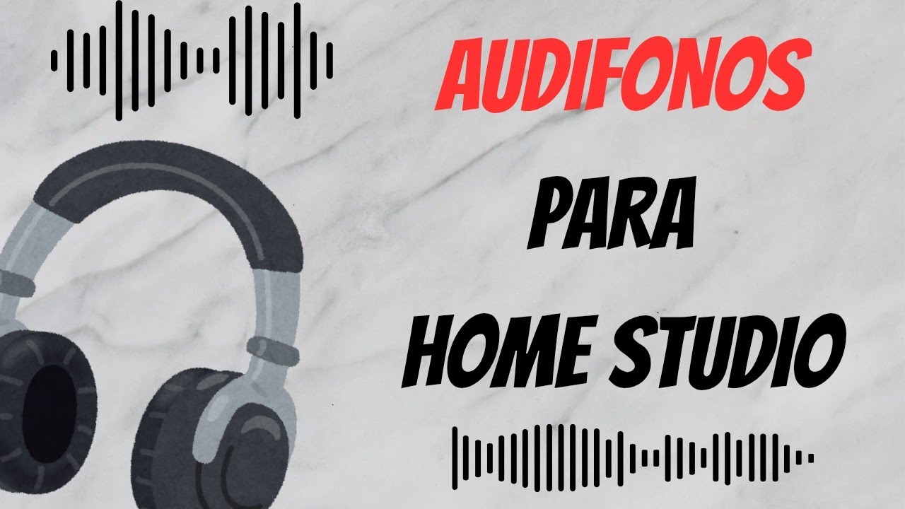 Qué AUDIFONOS usar en tu HOME STUDIO