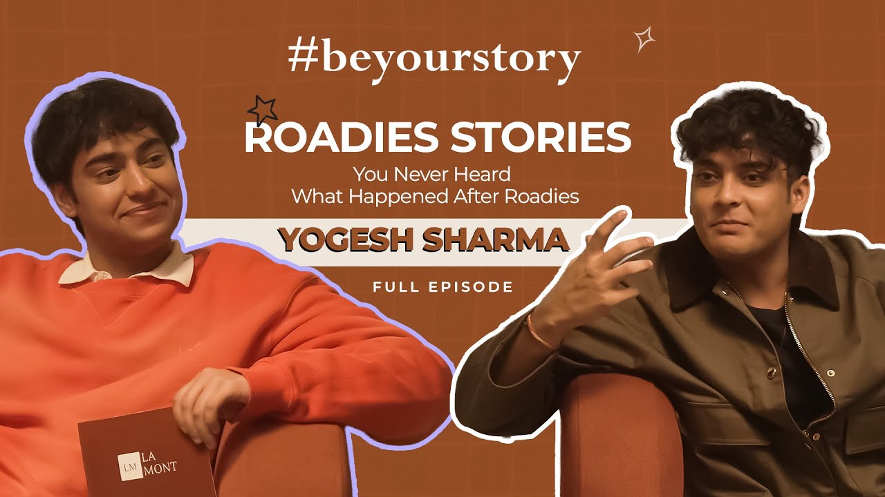 From Roadies XX to Real Life - Yogesh Sharma Full Episode | BeYourStory