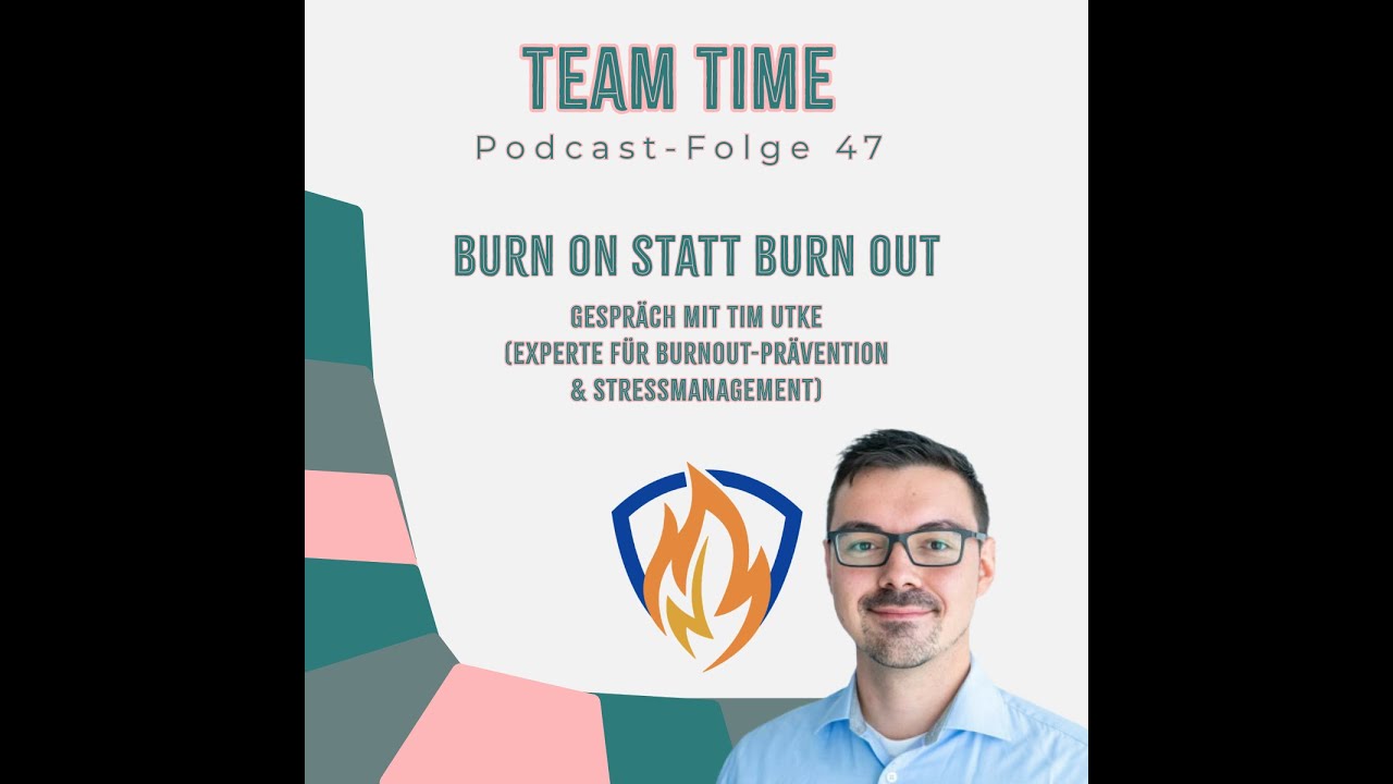047 Burn on 🔥 statt Burn Out (Gespräch mit Tim Utke - Experte für Burn Out Prävention & Stressmgt.)