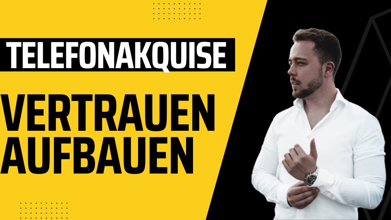 Telefonakquise: VERTRAUEN aufbauen für krasse Terminquoten