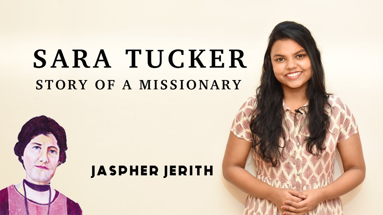 SARA TUCKER | Story of a Missionary | Jaspher Jerith