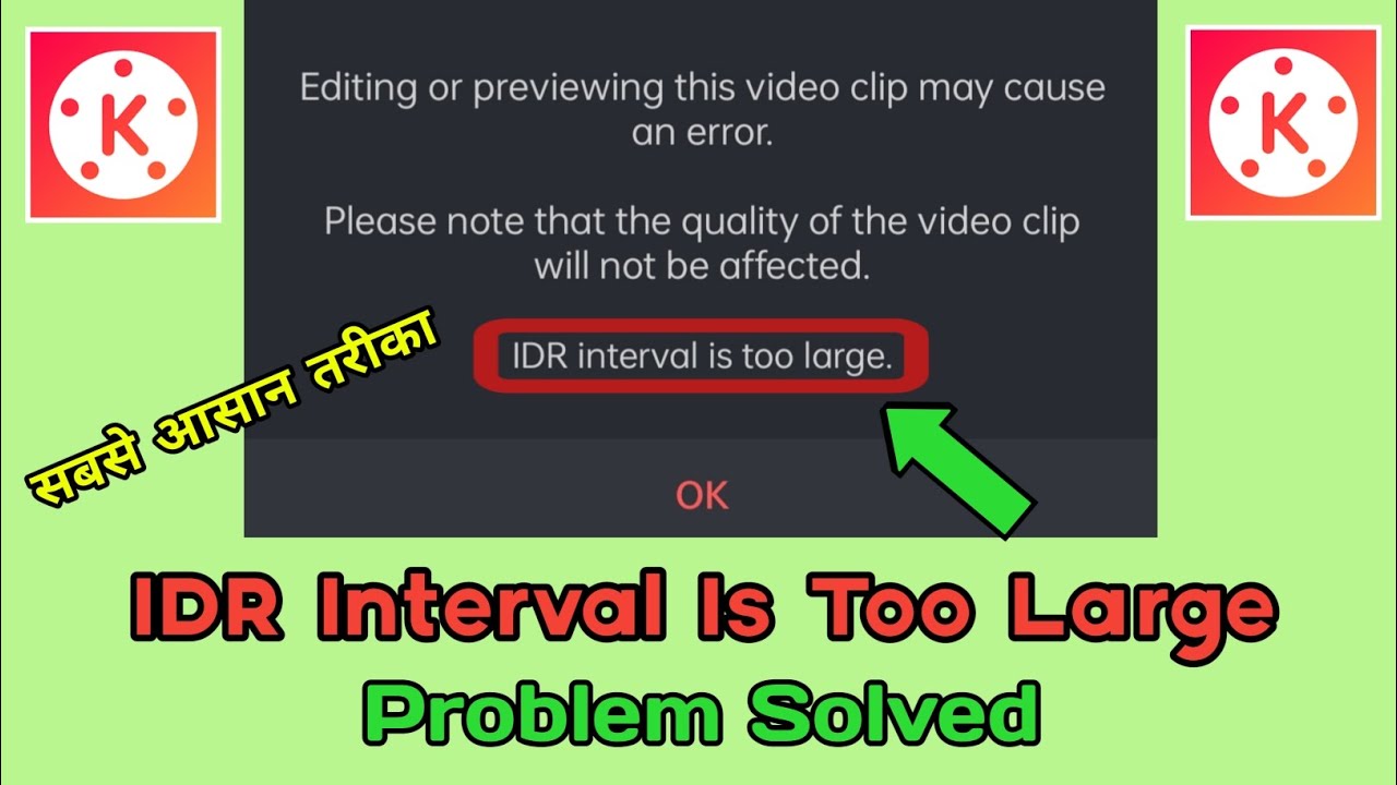 IDR Interval Is Too Large Problem Solved | Editing Or Previewing This Video Clip May Cause An Error