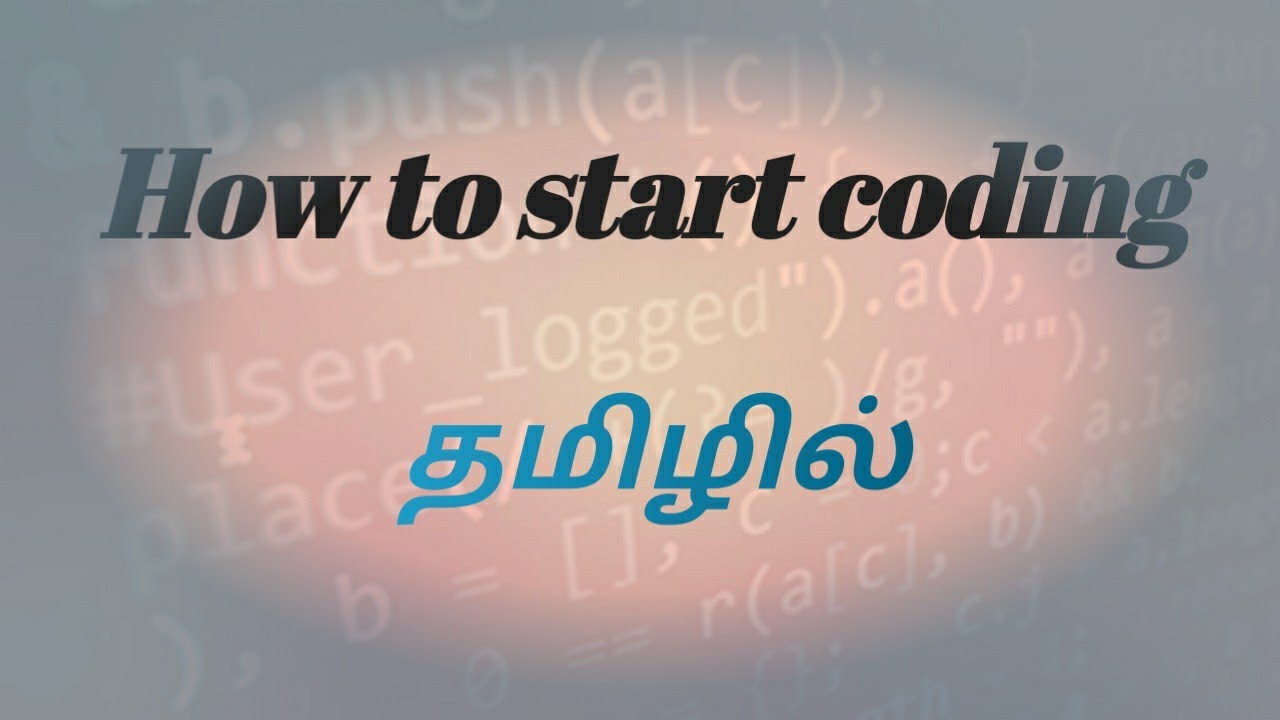 How to start coding explanation in tamil #happycoding #programming #basic #howtostartcoding #tamil