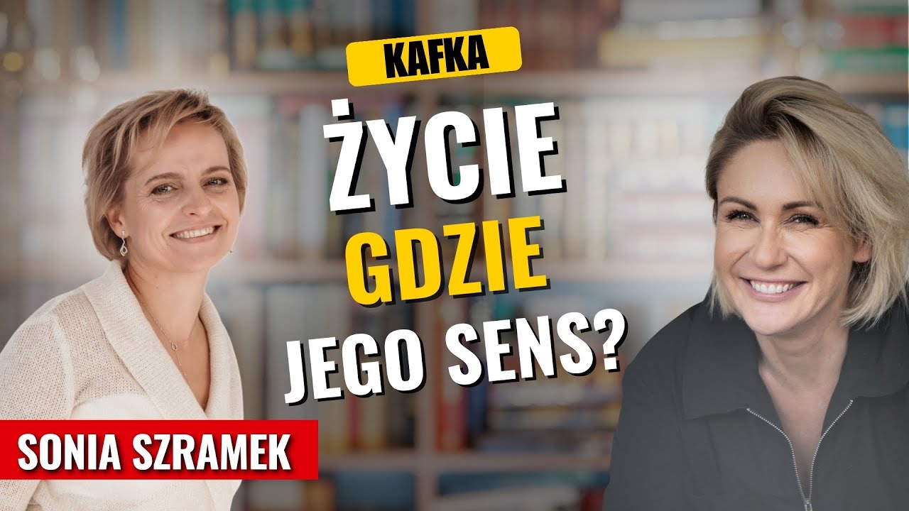 Życie — gdzie jego sens? Sonia Szramek - Karcz | Kafka'15 odc. 307