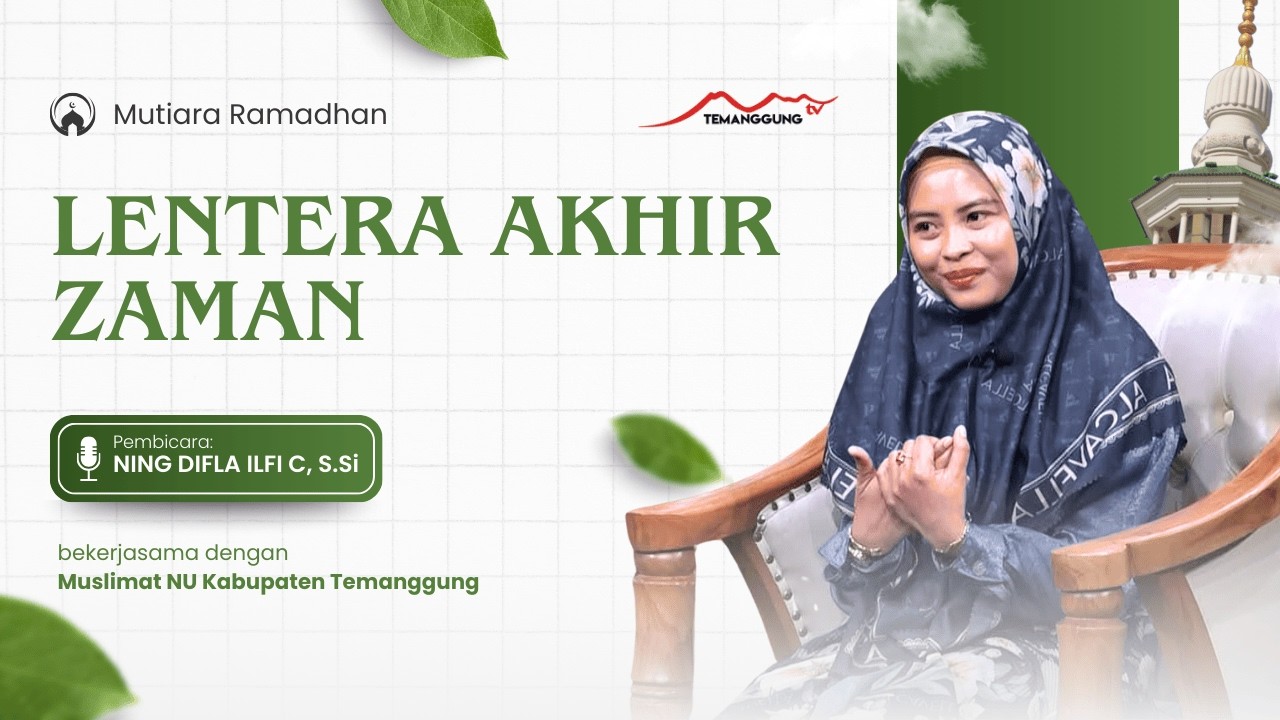 Lentera Akhir Zaman: Kenapa Kita Sangat Perlu Dekat dengan Ulama? - Ning Difla