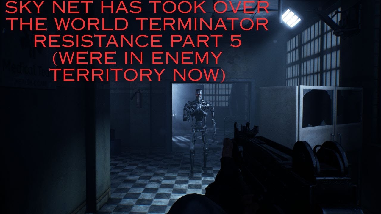 Sky Net Has Took Over The World Terminator Resistance Part 5 (Were In Enemy Territory Now)