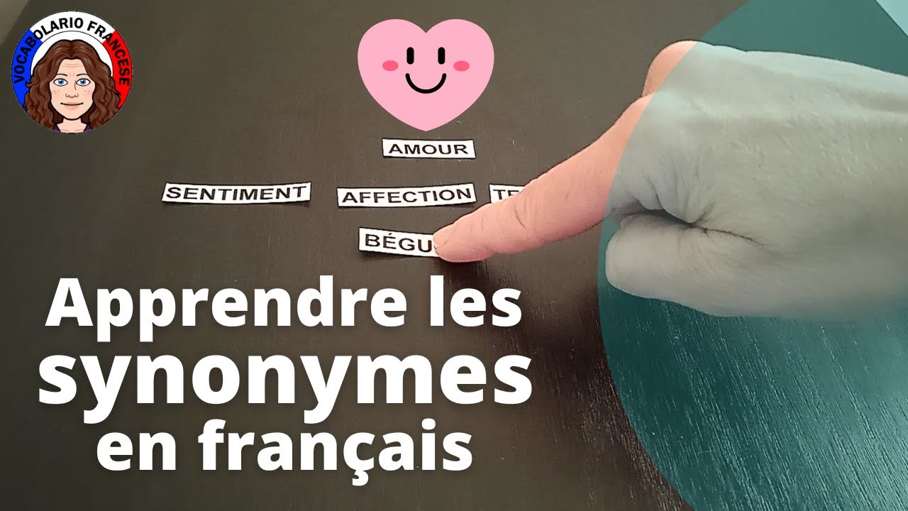 Apprendre les synonymes en français du mot AMOUR – Learn French synonyms of love - FR/IT/EN