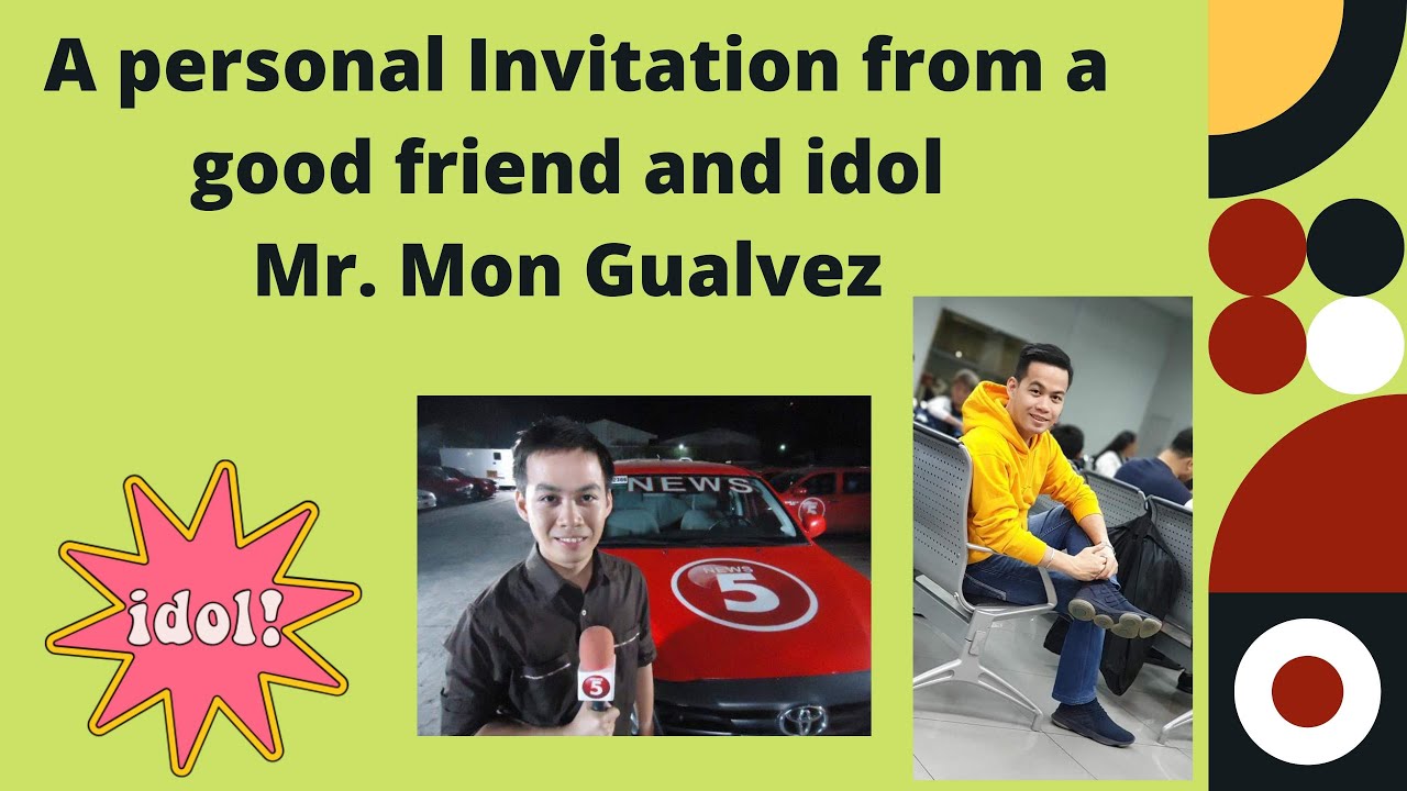 Personal Invitation of my Idol, Mr. Mon Gualvez.