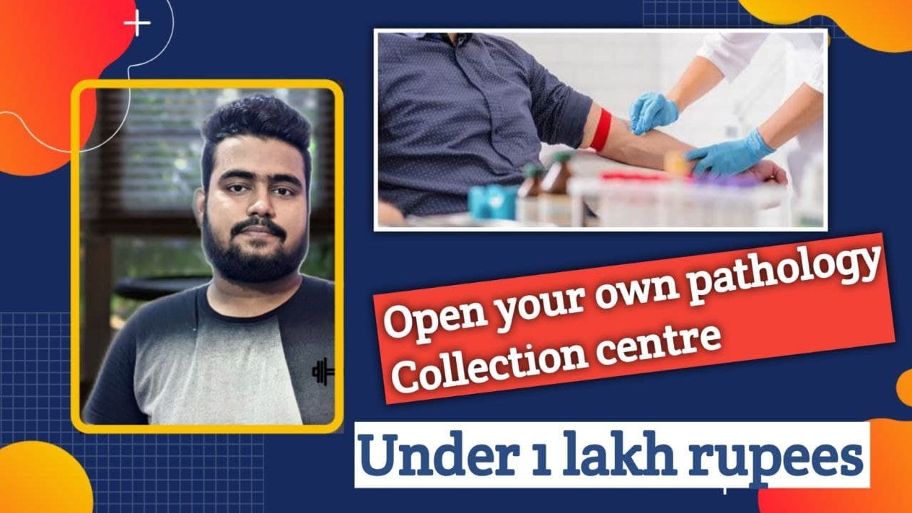 How to open a pathology collection centre under 1 lakh | open your own pathology collection centre