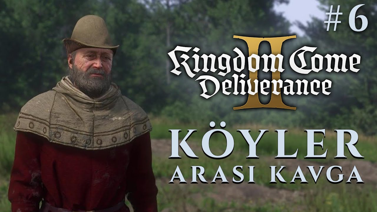 İki köy arasındaki kavgaya dahil oluşum... | Kingdom Come: Deliverance II #6