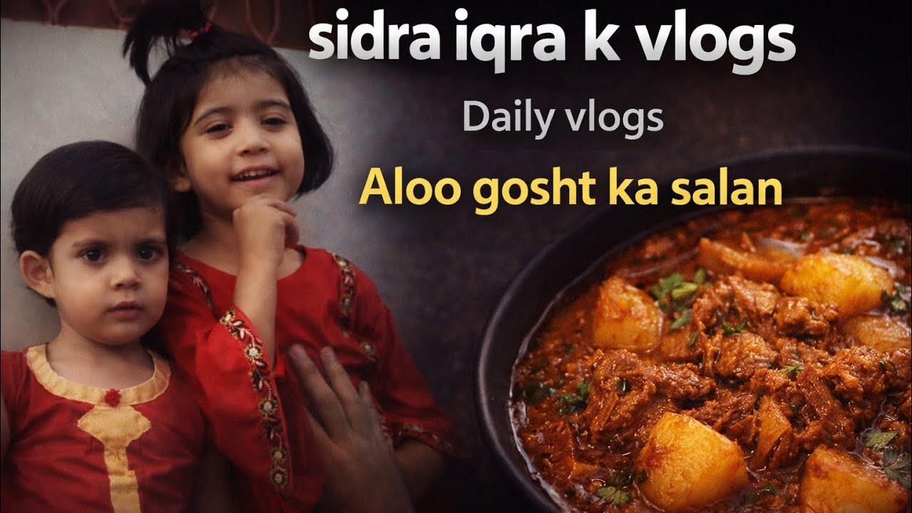 Sidra Iqra k Vlogs | Daily Vlogs | Aloo Gosht Ka Salan | Family Cooking Vlog