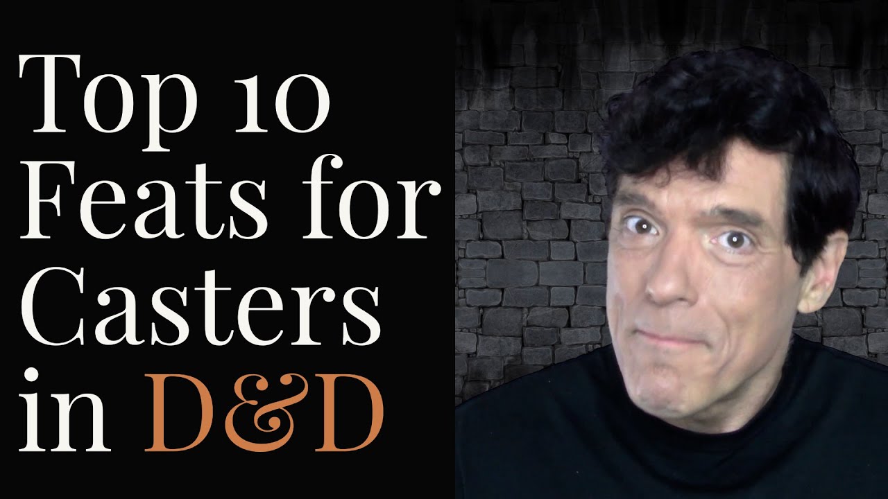 Top 10 Feats for Casters in D&D