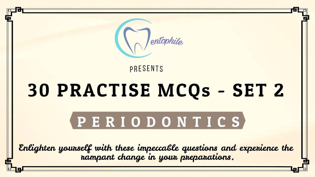 30 Practise MCQs of Periodontics - Set 2 || Dentophile