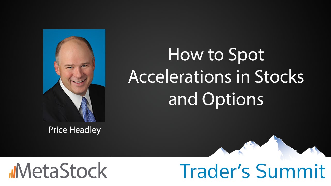How to Spot Accelerations in Stocks and Options - Price Headley