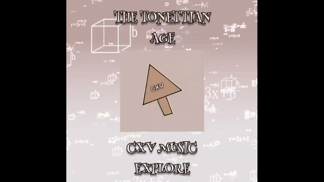 ( The Tonettian Age Album ) CXV Music Explore