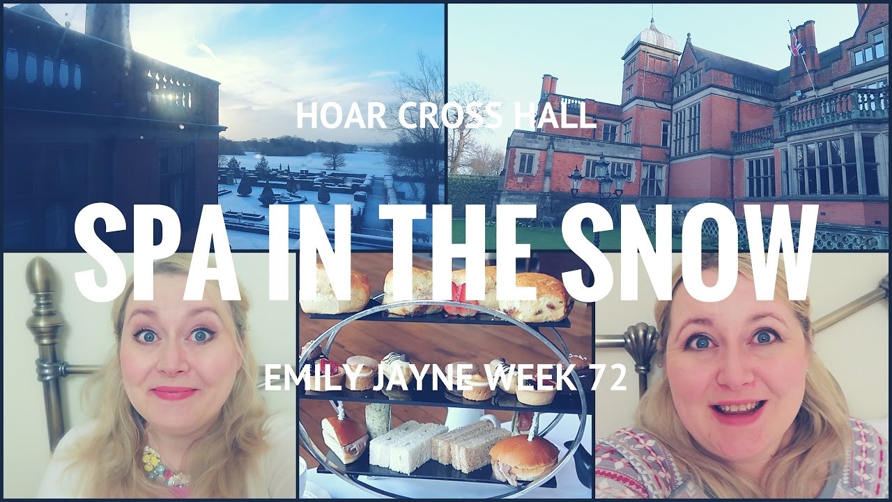 WINTER SPA BREAK AT HOAR CROSS HALL { Emily Jayne Weekly Vlog 72 }