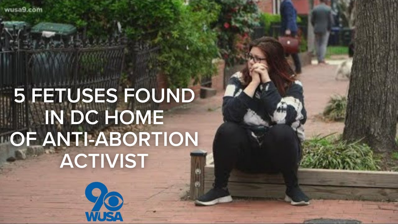 5 fetuses found in DC home of anti-abortion activist, police say