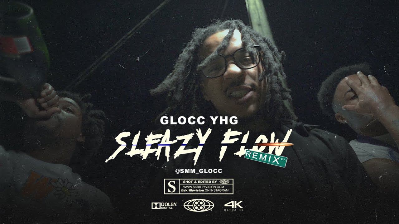 Glocc YHG   Sleazy Flow Remix 4k Music Video by @SkrillyVisionFilmsLLC