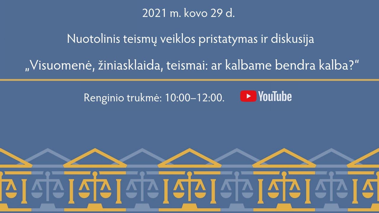 Visuomenė, žiniasklaida, teismai: ar kalbame bendra kalba? Teismų veiklos pristatymas ir diskusija