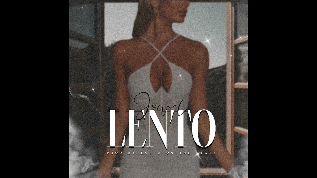 JOWEL - LENTO (Prod. By Emeia On The Beatz)