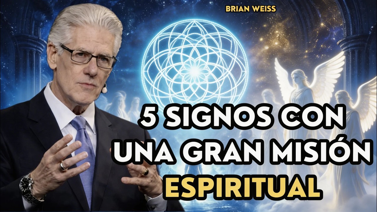 Brian Weiss: Estos SIGNOS Vinieron a la Tierra con La MISÍON Espiritual más DIFICIL