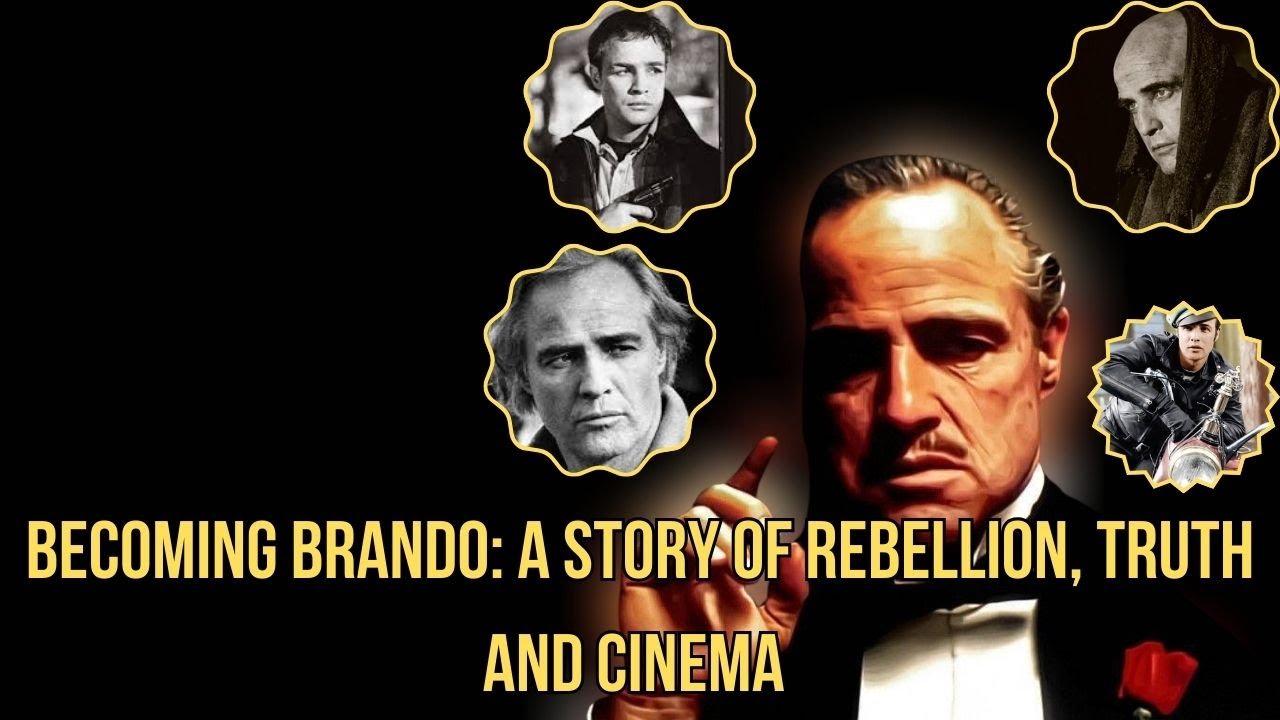BECOMING BRANDO: A Story of Rebellion, Truth and Cinema
