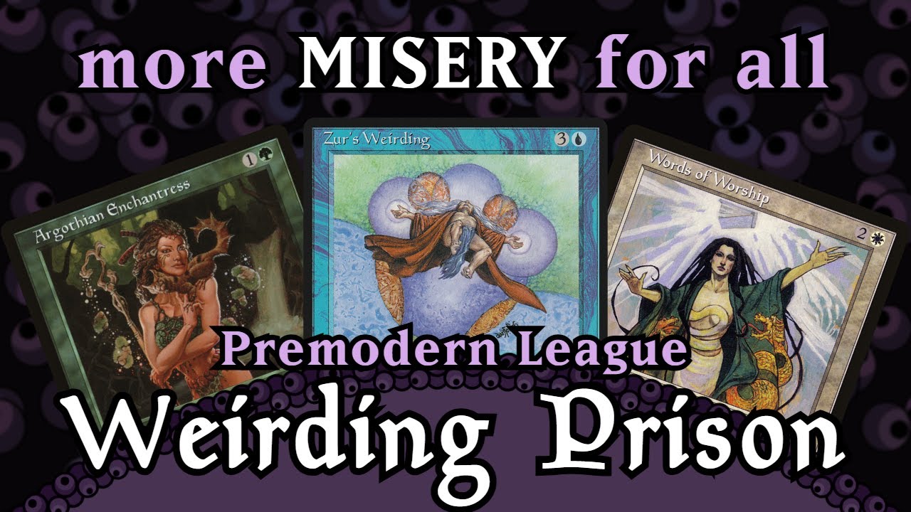 Making Enchantress Even MORE Miserable | Weirding Prison: MTGO League #2: Premodern