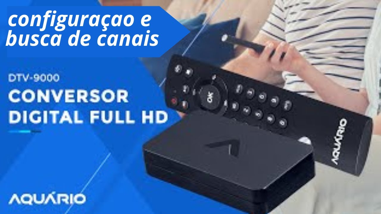 NOVO CONVERSOR DIGITAL AQUARIO, CONFIGURAÇAO E BUSCA DE CANAIS,
