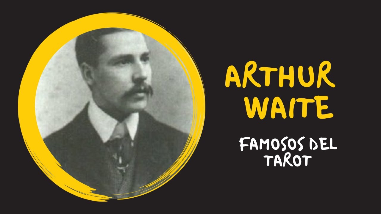 ARTHUR EDWARD WAITE - FAMOSOS DEL TAROT