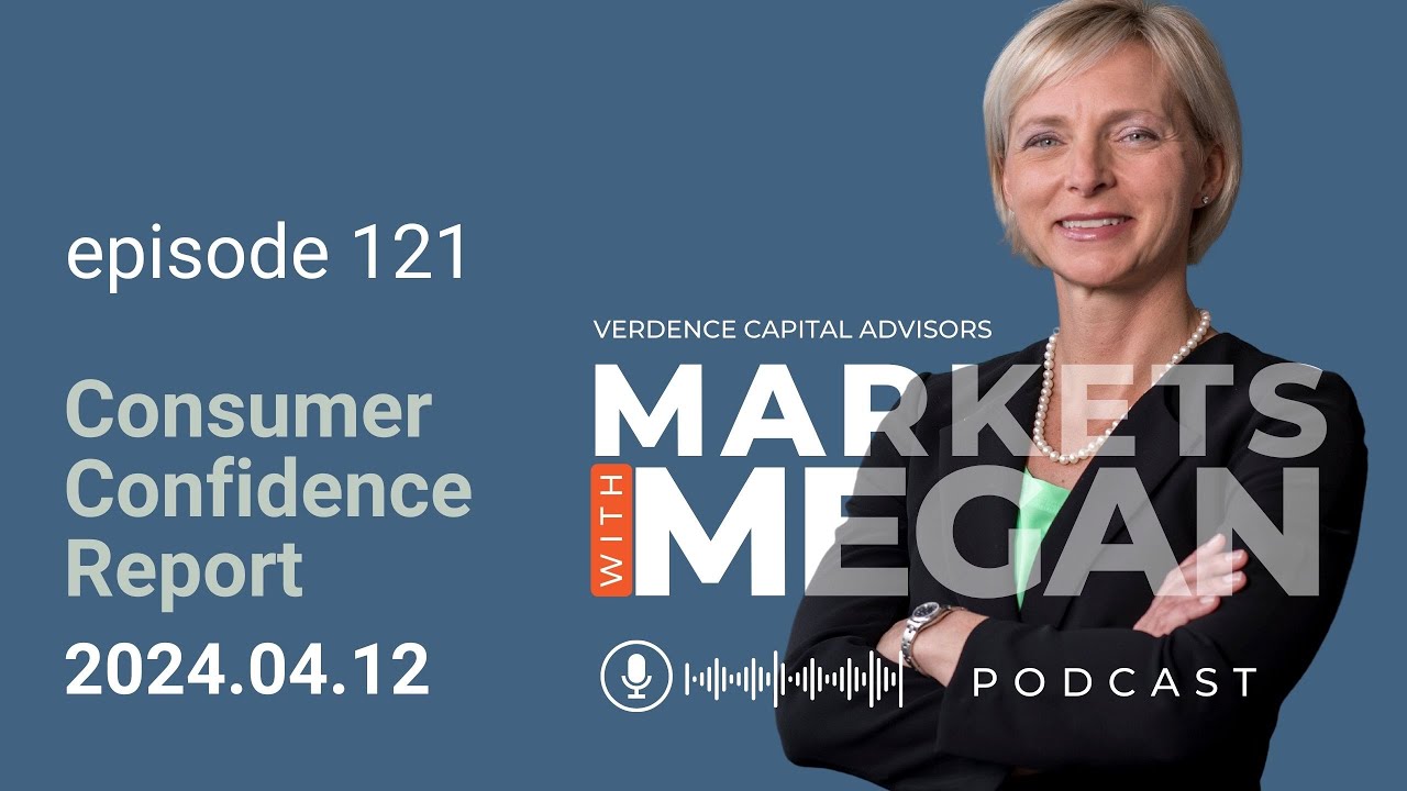 Reading the Economic Tea Leaves Through Consumer Confidence | Episode 121 | 04-12-2024