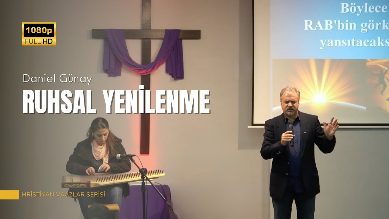 Ruhsal Yenilenme | Daniel Günay | Hristiyan Vaazlar