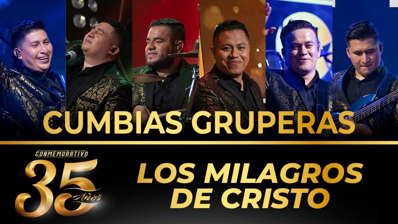 Los Milagros de Cristo - Cumbias Gruperas - 35 Años (En Vivo)