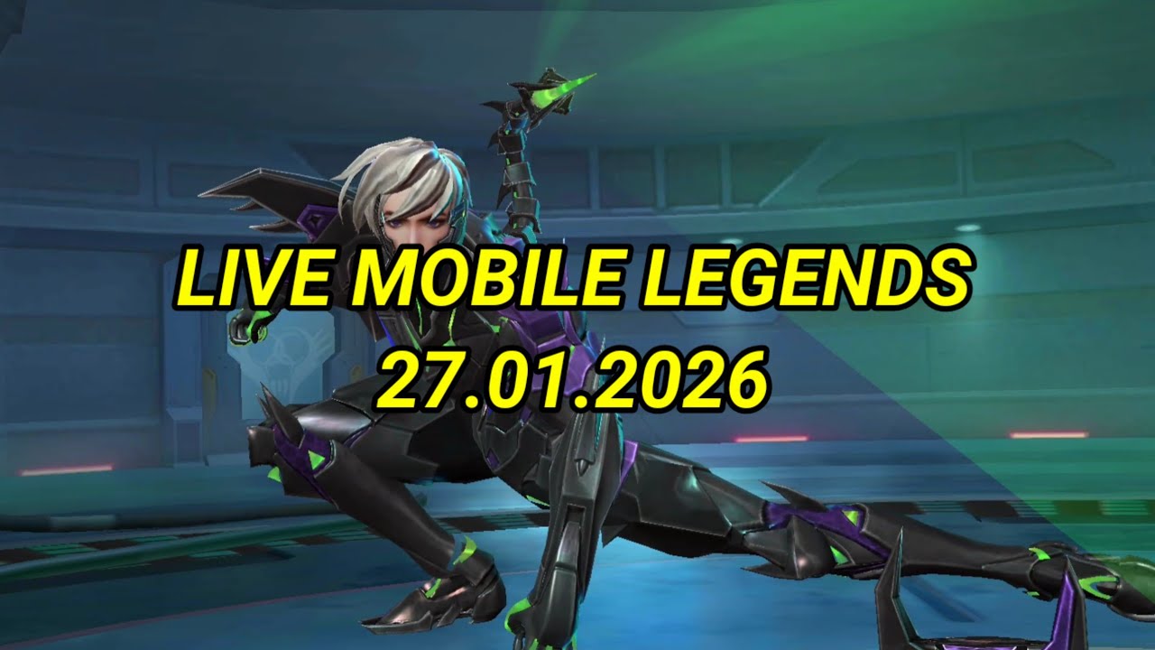 LIVE MOBILE LEGENDS 27.01.2026