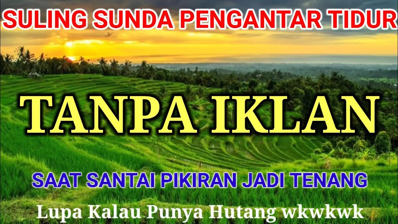 Musik Suling Sunda Pengantar Tidur Tanpa Iklan