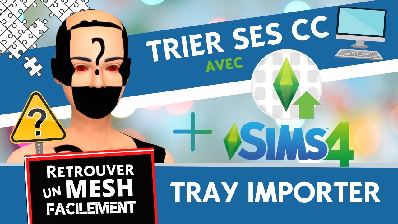 [TUTO] Trier ses CC avec Sims 4 Tray Importer et retrouver un mesh manquant