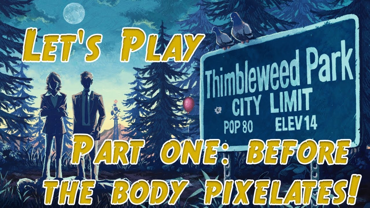 Let's Play Thimbleweed Park! - Part one