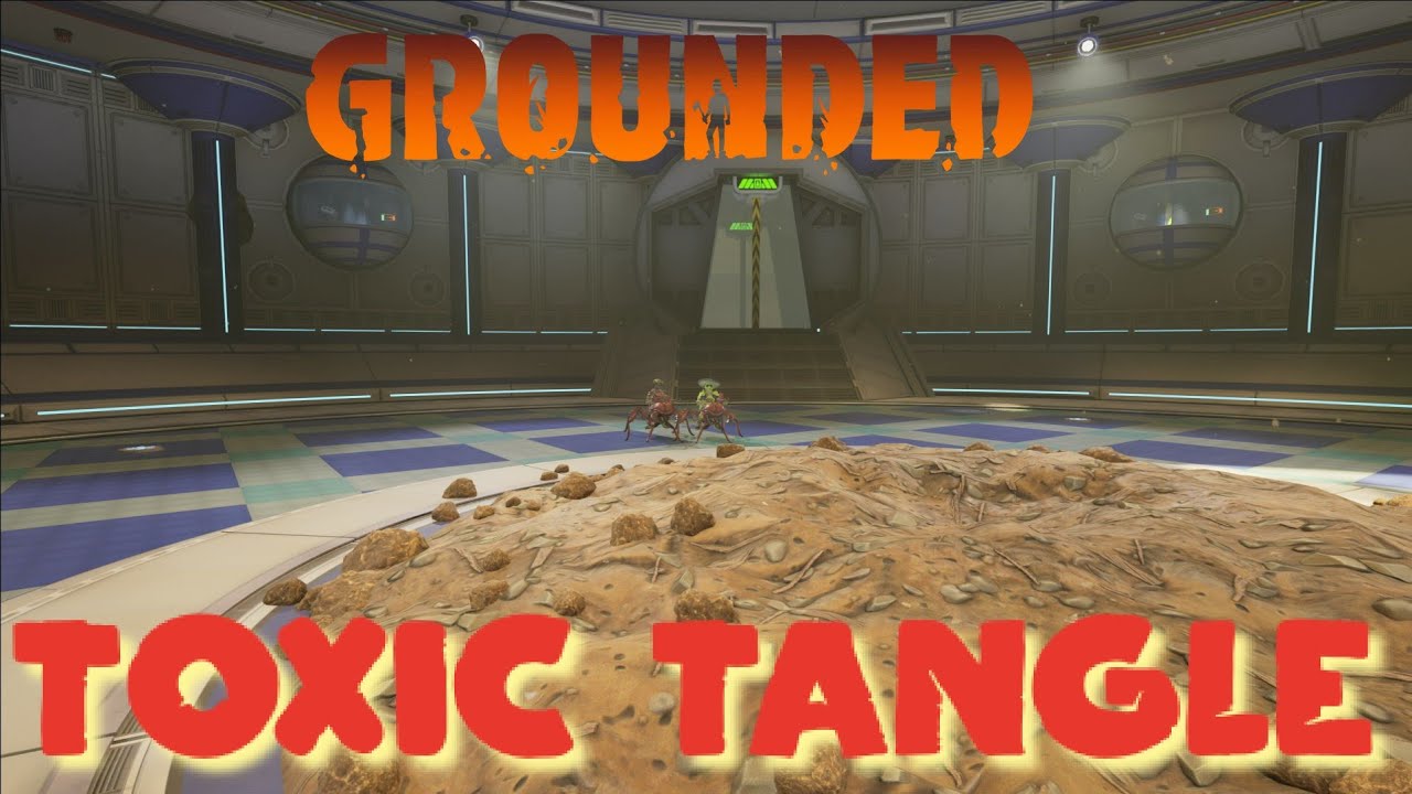 GROUNDED 2 TOXIC TANGLE