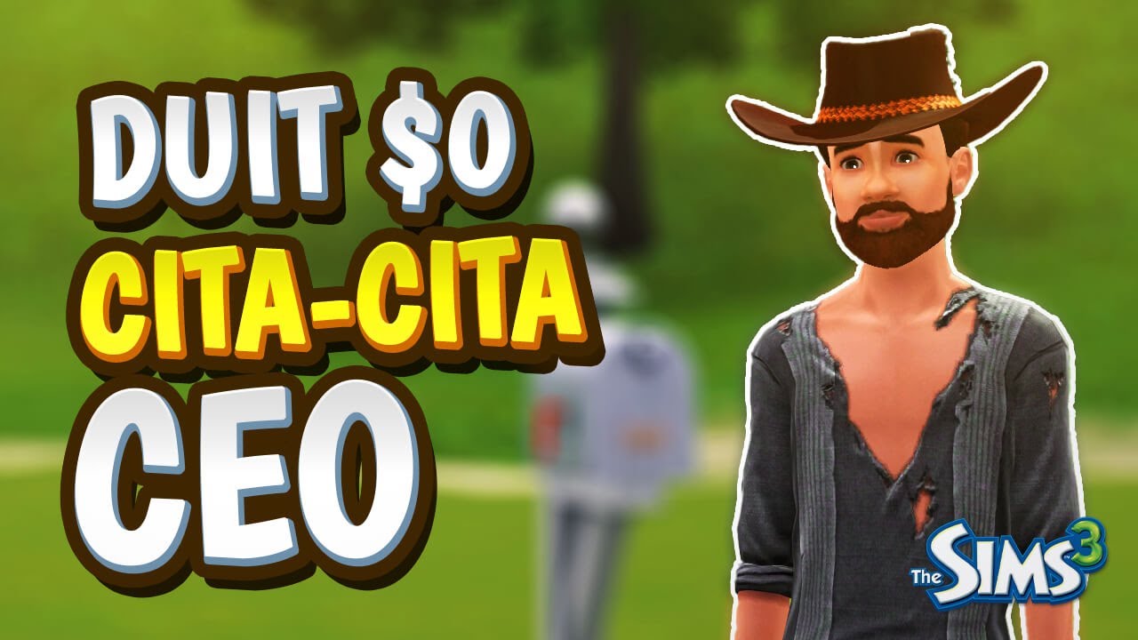 Duit 0, Cita-Cita Sultan - THE SIMS 3 - Part 1