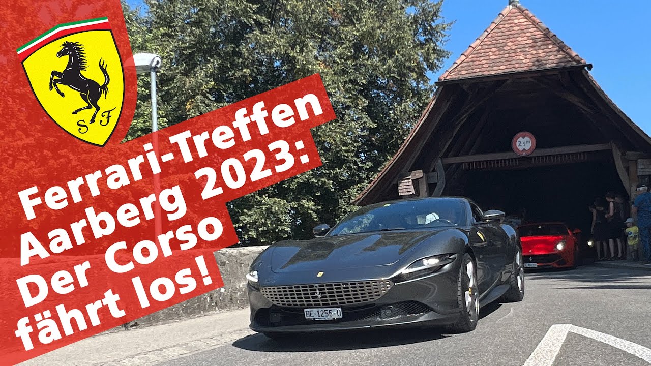 Ferrari Treffen Aarberg 2023: Der Corso fährt los! | Petrolhead.ch