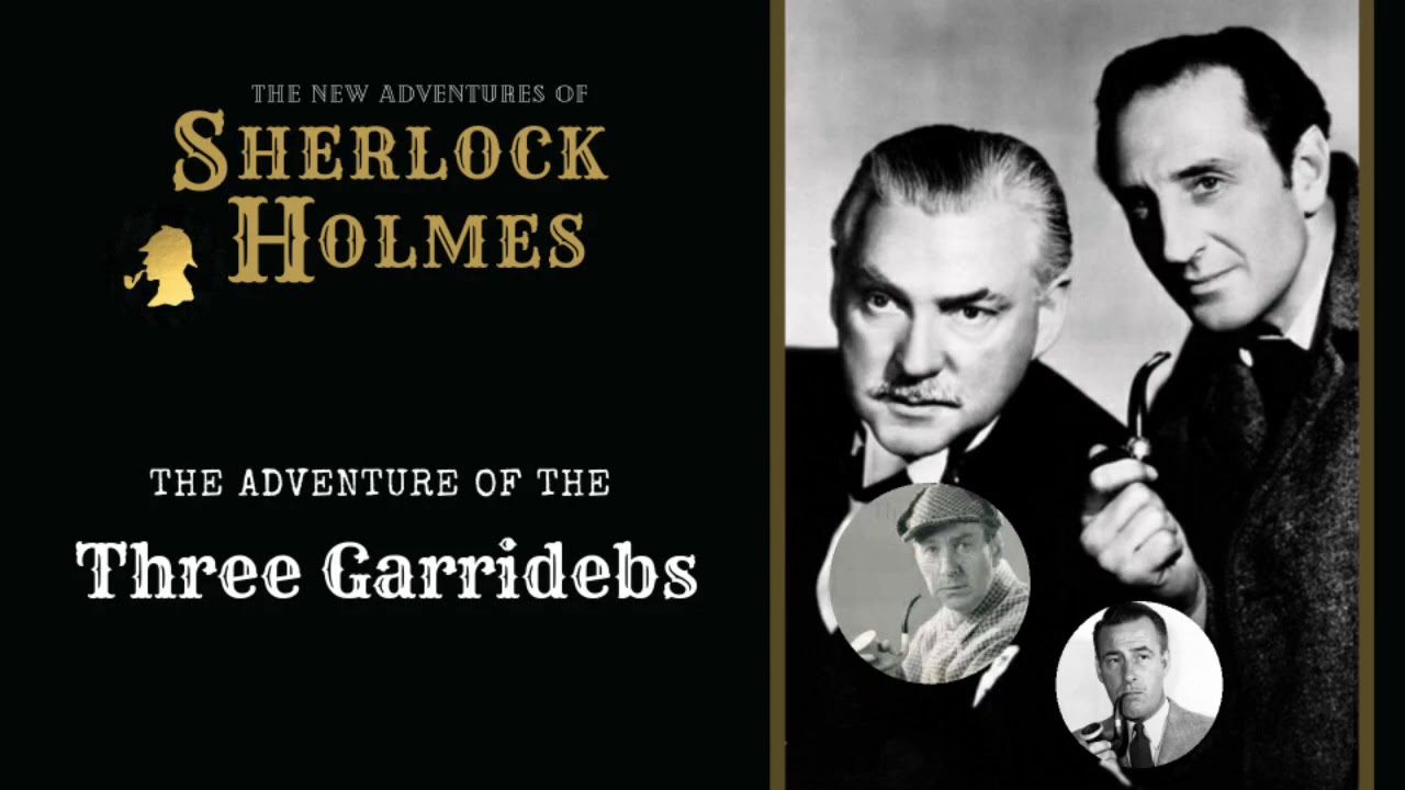 Sherlock Holmes Radio: The Three Garridebs | Basil Rathbone, Nigel Bruce, Conway, Stanley