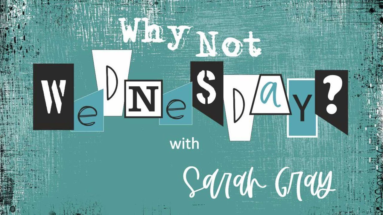 Why Not Wednesday! with Sarah