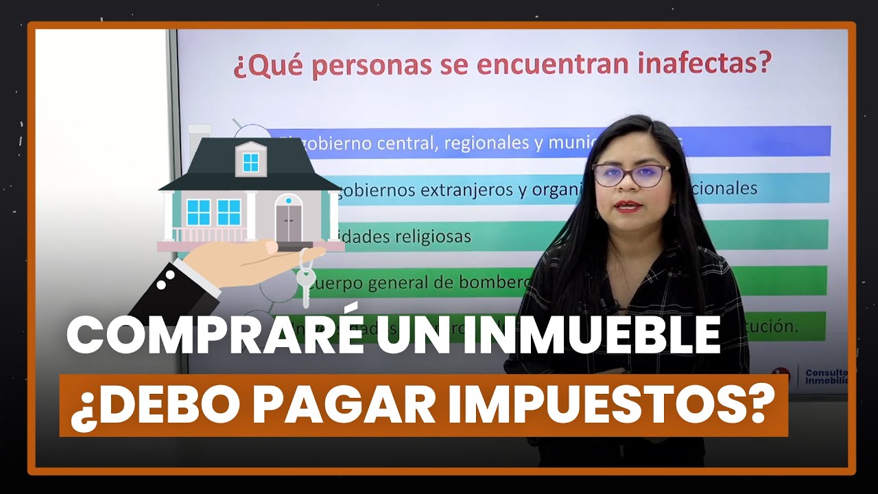 Compraré un inmueble, ¿debo pagar impuestos?