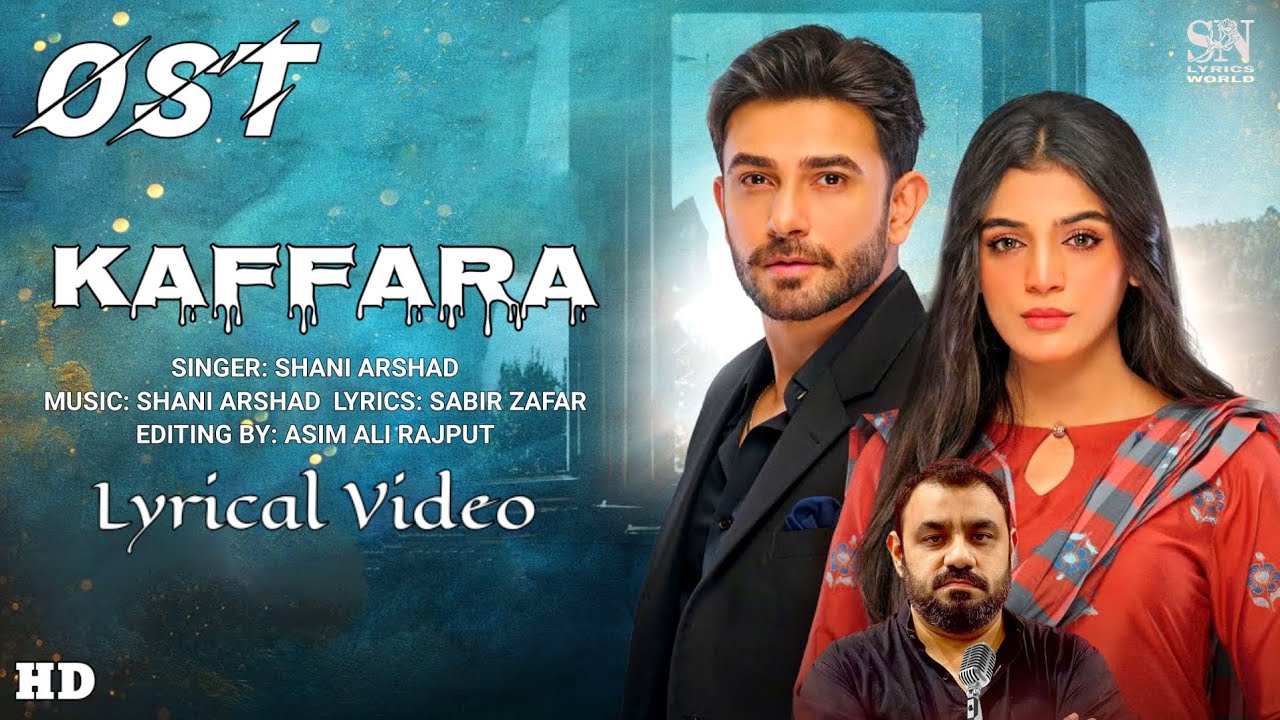 Kaffara Ost Full (LYRICS) Song_Shani Arshad_SN Lyrics World Geo Entertainment_7th Sky Entertainment