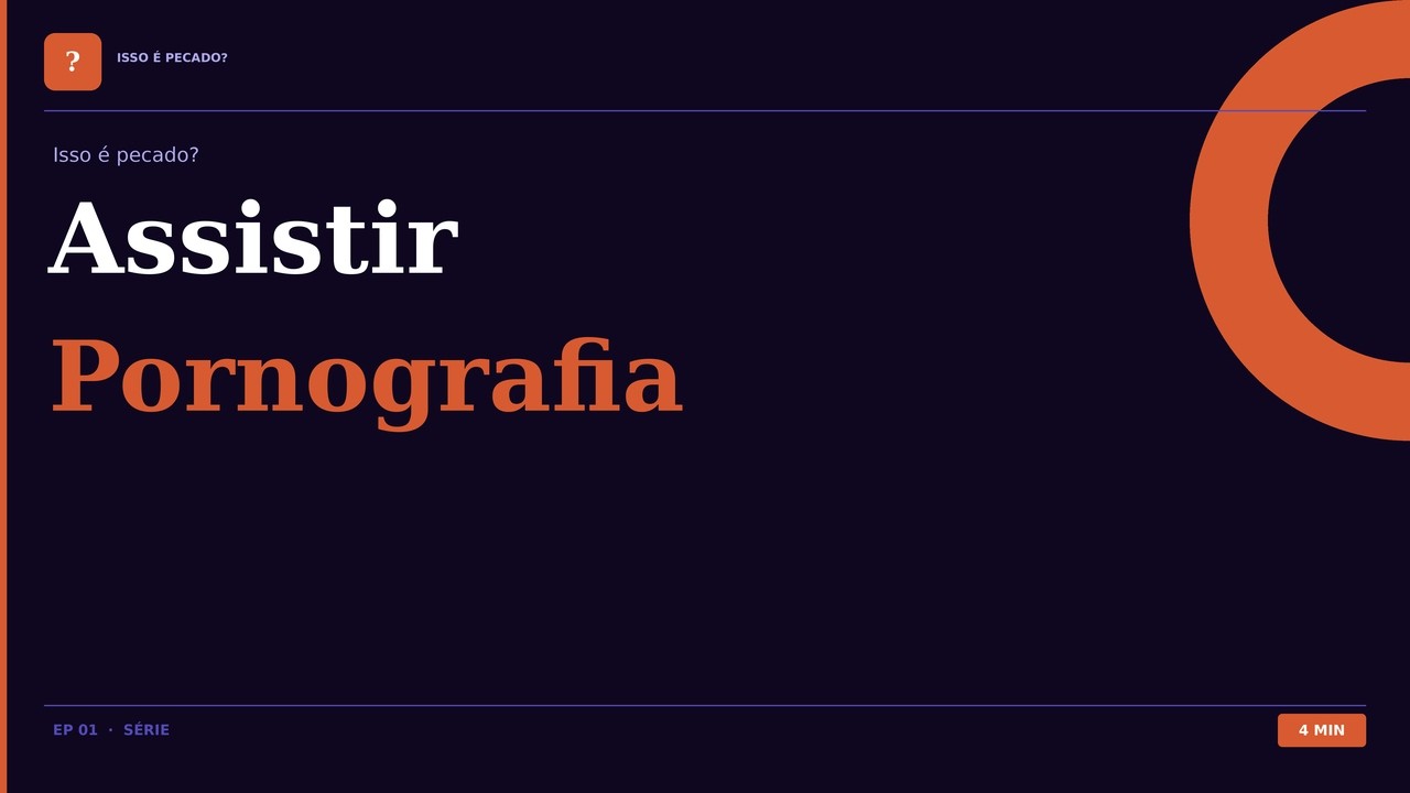Pornografia &eacute; pecado? || Isso &eacute; pecado ?