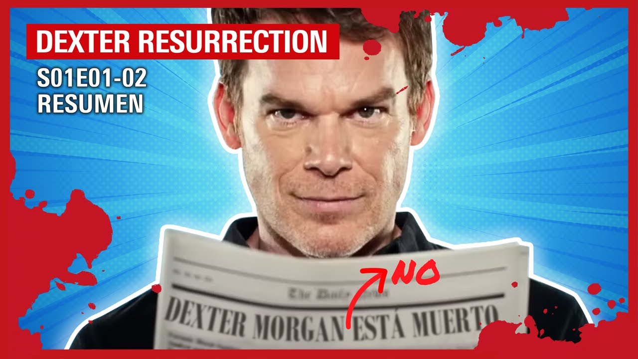 🩸 DEXTER Resurrection Resumen Temporada 1 - 1x01 & 1x02 | &iexcl;Dexter y el Pasajero Oscuro viven!