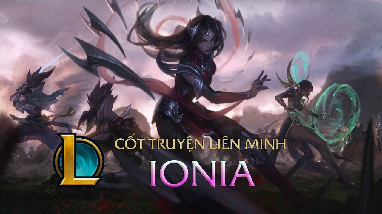 To&agrave;n Bộ Cốt Truyện Về V&ugrave;ng Đất Ionia | Li&ecirc;n Minh Huyền Thoại
