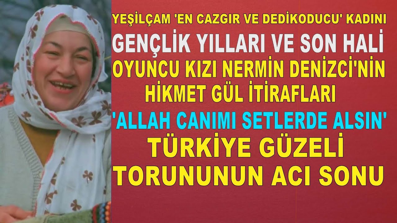 HİKMET GÜL; Yeşilçam'ın 'En Cazgır' Kadınının Bilinmeyen Hikayesi...